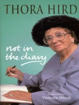 Image of Not in the Diary by Thora Hird Hardback