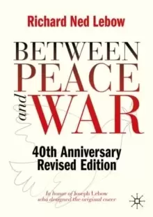Image of Between Peace and War : 40th Anniversary Revised Edition