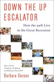 Image of Down the up Escalator by Barbara Garson Hardback