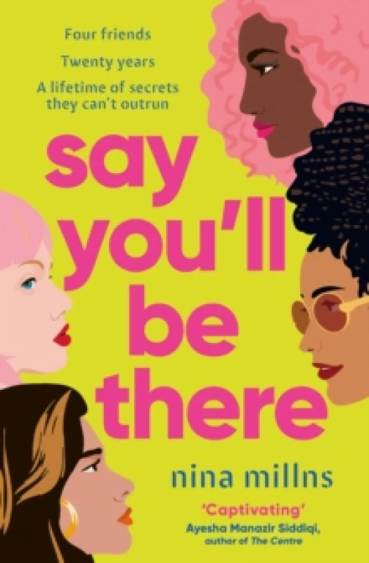 Image of Say You'll Be There : a compelling and brilliantly real novel about friendship, love and betrayal Paperback / softback