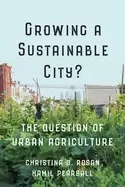 Image of growing a sustainable city the question of urban agriculture