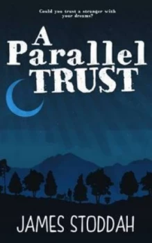 Image of A Parallel Trust by James Stoddah Paperback
