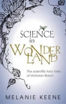 Image of Science in Wonderland by Melanie Keene Hardback