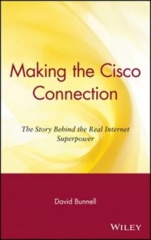 Image of Making the Cisco Connection by David Bunnell Hardback