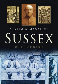 Image of A Grim Almanac of Sussex by W H Johnson Book