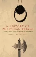 Image of history of political trials from charles i to saddam hussein