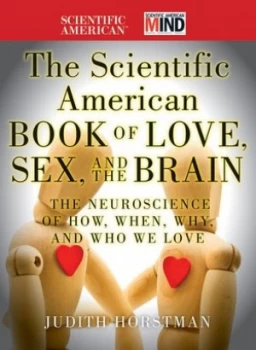 Image of The Scientific American Book of Love Sex and the Brain by Judith Horstman Hardback