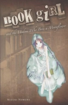 Image of Book Girl and the Undine Who Bore a Moonflower by Mizuki Nomura Book