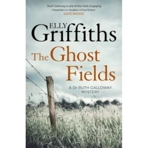 Image of The Ghost Fields : The Dr Ruth Galloway Mysteries 7