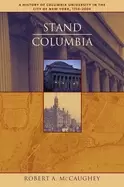 Image of stand columbia a history of columbia university in the city of new york 175