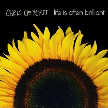 image of Chris Catalyst - Life Is Often Brilliant CD