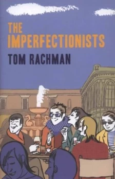 Image of The Imperfectionists by Tom Rachman Hardback