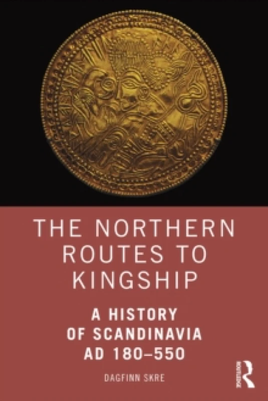 Image of The Northern Routes to Kingship : A History of Scandinavia AD 180550 Paperback / softback