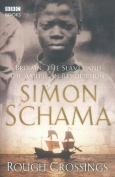 Image of Rough Crossings by Simon Schama Hardback