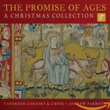 image of Taverner Consort and Choir & Andrew Parrott - The Promise of Ages: A Christmas Collection CD