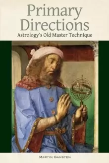 Image of Primary Directions - Astrology's Old Master Technique