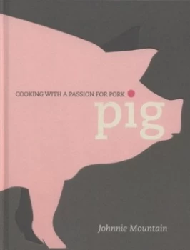 Image of Pig by Johnnie Mountain Hardback