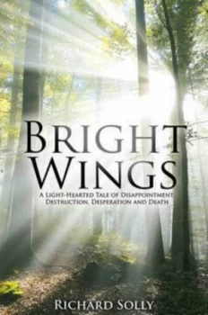 Image of Bright Wings by Richard Solly Hardback