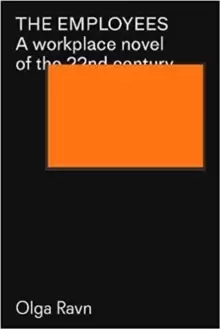 Image of The Employees : A workplace novel of the 22nd century