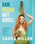 Image of raw vegan not gross all vegan and mostly raw recipes for people who love to