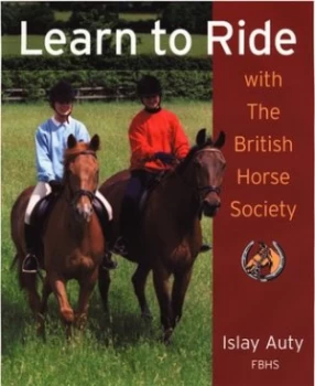 Image of Learn to Ride with the British Horse Society by Islay Auty and British Horse Society Paperback