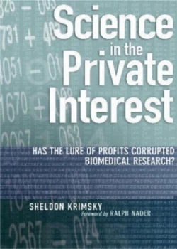 Image of Science in the Private Interest by Sheldon Krimsky Hardback