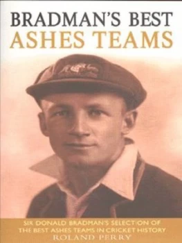Image of Bradmans Best Ashes Team by Roland Perry Book