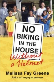 Image of No Biking in the House Without a Helmet by Melissa Fay Greene Book