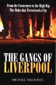 Image of The Gangs of Liverpool by Mick Macilwee Paperback