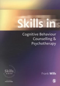 Image of Skills in Cognitive Behaviour Counselling and Psychotherapy by Frank Wills Paperback