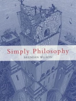 Image of Simply Philosophy by Brendan Wilson Book