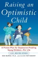 Image of raising an optimistic child a proven plan for depression proofing young chi