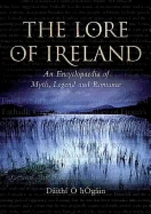 Image of lore of ireland an encyclopaedia of myth legend and romance