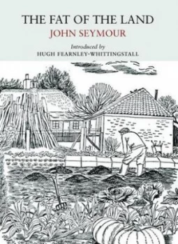 Image of The Fat of the Land by John Seymour