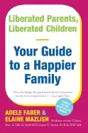 Image of liberated parents liberated children your guide to a happier family