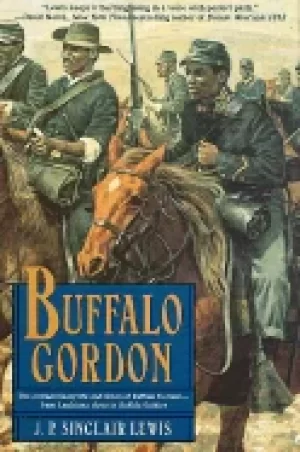 Image of buffalo gordon life and times of buffalo gordon from louisiana slave to buf