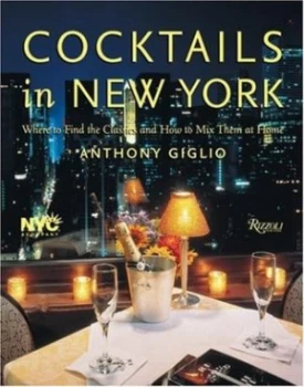Image of Cocktails in New York by Anthony Giglio Hardback