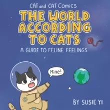 Image of Cat and Cat Comics: The World According to Cats : A Guide to Feline Feelings