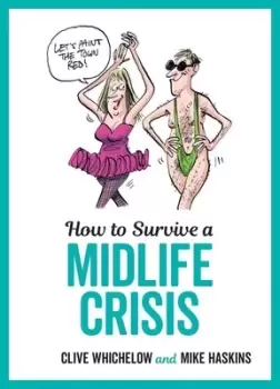 Image of How to survive a midlife crisis by Mike Haskins