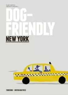 Image of Dog-friendly New York : Insider Intel from Dog Lover to Dog Lover