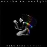 image of Martha Wainwright - Come Home To Mama (Music CD)