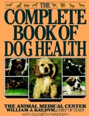 Image of The Complete Book of Dog Health by William J. Kay