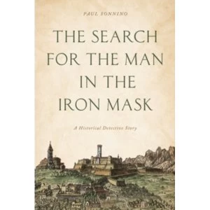 Image of The Search for the Man in the Iron Mask : A Historical Detective Story