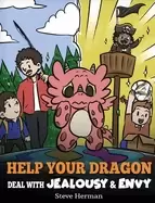 Image of help your dragon deal with jealousy and envy a story about handling envy an