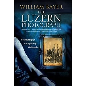Image of The Luzern Photograph: A Noir Thriller by William Bayer (Hardback, 2016)