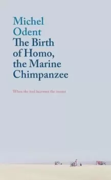 Image of The birth of Homo the marine chimpanzee by Michel Odent