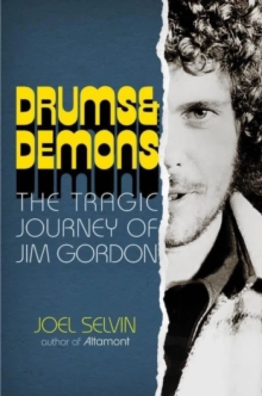 Image of Drums & Demons : The Tragic Journey of Jim Gordon Hardback