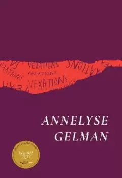 Image of Vexations by Annelyse Gelman