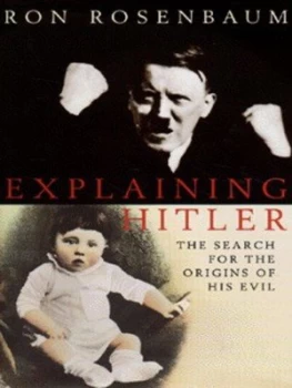 Image of Explaining Hitler by Ron Rosenbaum Hardback