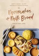 Image of mooncakes and milk bread sweet and savory recipes inspired by chinese baker